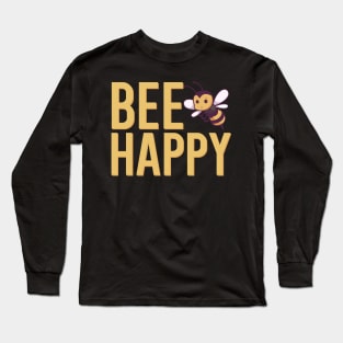 Be happy Long Sleeve T-Shirt